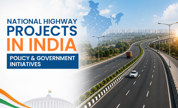 National Highway Projects in India: Policy & Government Initiatives